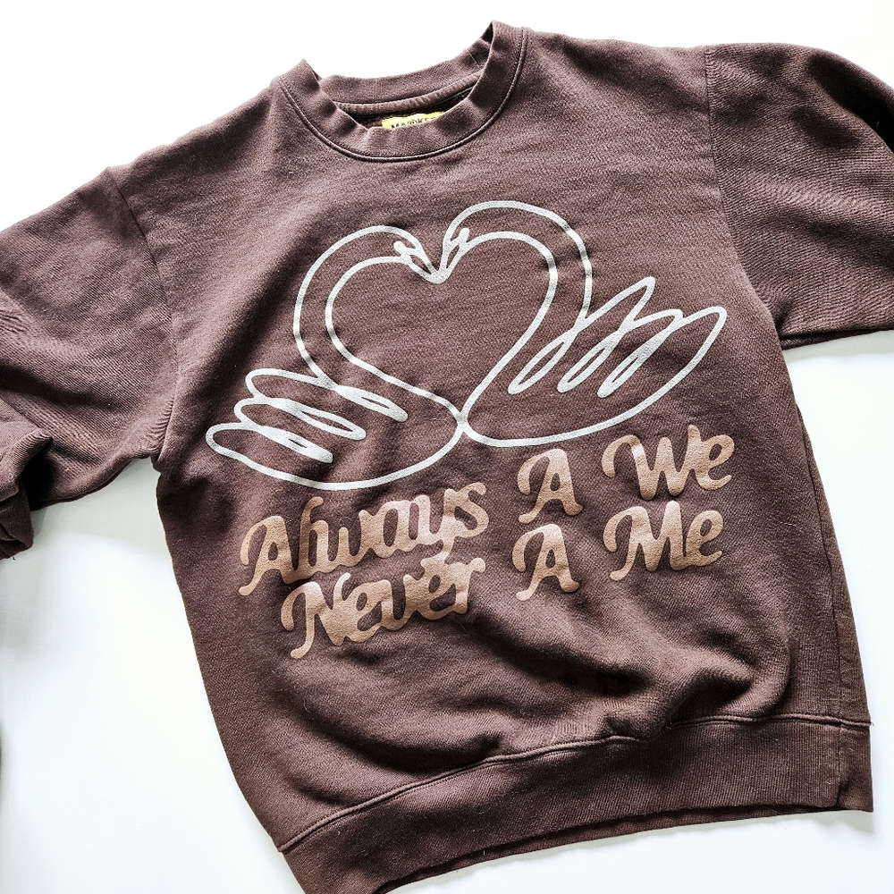 Market Sweatshirt "Always a we never a me"